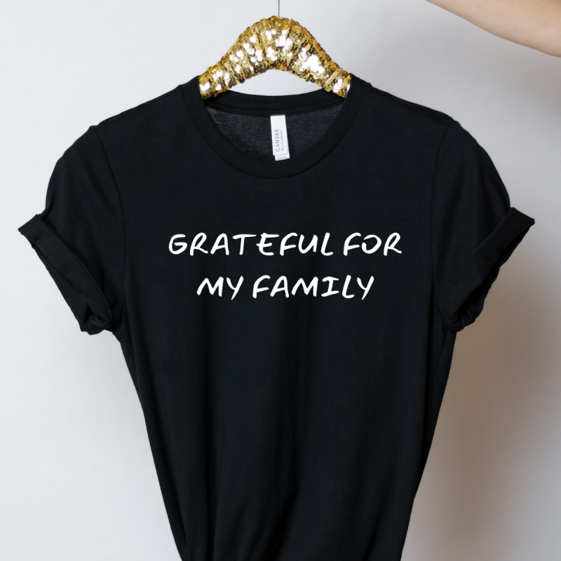 Grateful for My Family T-shirt - Let'Soul